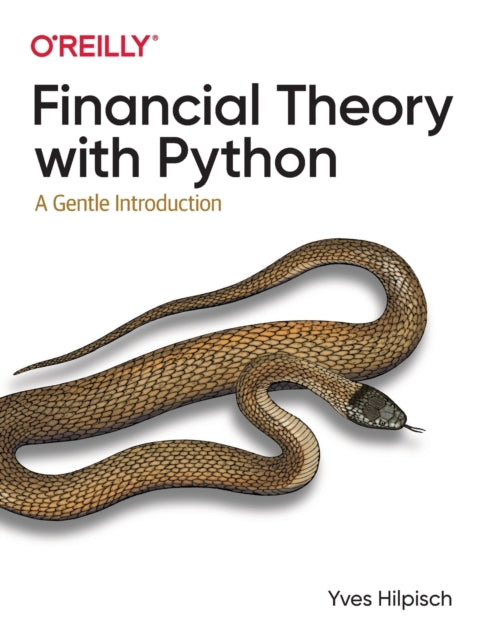 Financial Theory with Python : A Gentle Introduction - 9781098104351