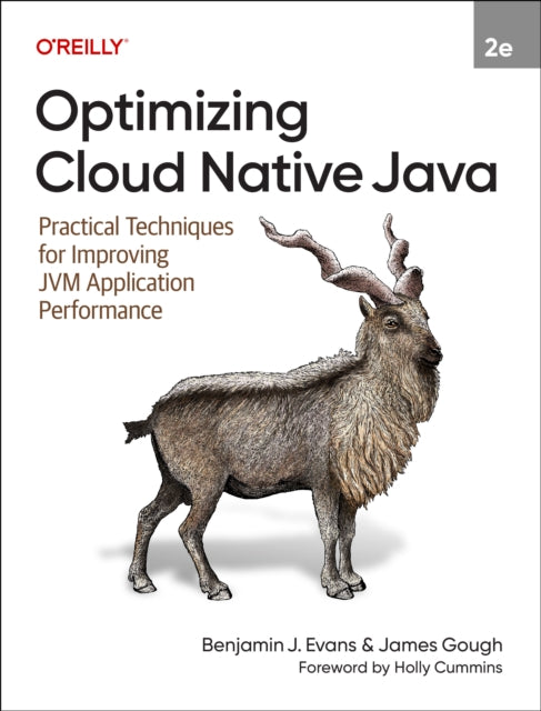 Optimizing Cloud Native Java : Practical Techniques for Improving Jvm Application Performance - 9781098149345