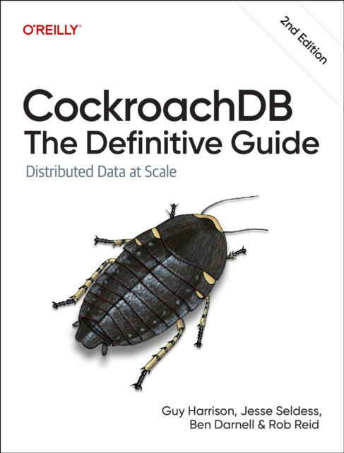 Cockroachdb: The Definitive Guide : Distributed Data at Scale - 9781098179847