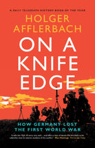 On a Knife Edge : How Germany Lost the First World War - 9781108965866