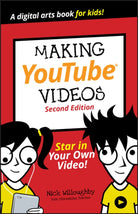Making YouTube Videos : Star in Your Own Video! - 9781119641506
