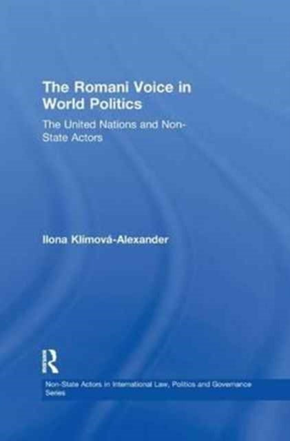 The Romani Voice in World Politics : The United Nations and Non-State Actors - 9781138258990