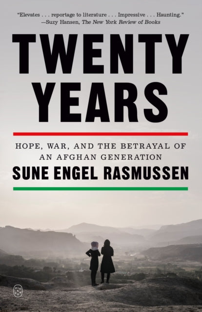Twenty Years : Hope, War, and the Betrayal of an Afghan Generation - 9781250390486