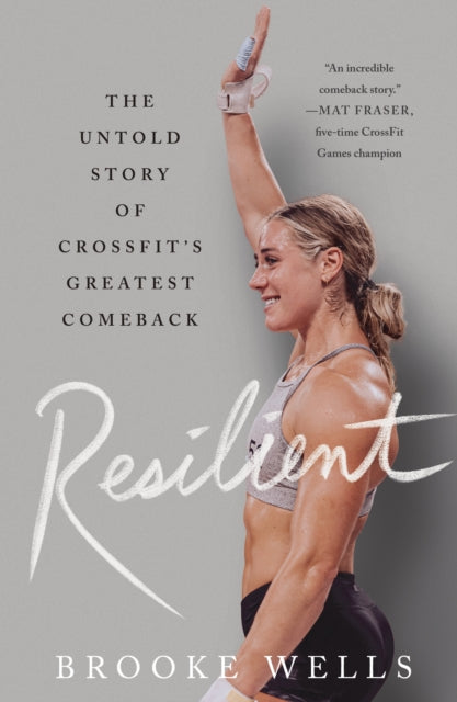 Resilient : The Untold Story of CrossFit's Greatest Comeback - 9781250908131