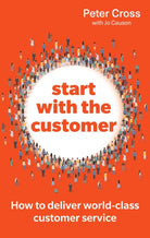 Start with the Customer : How to deliver world-class customer service - 9781292471457