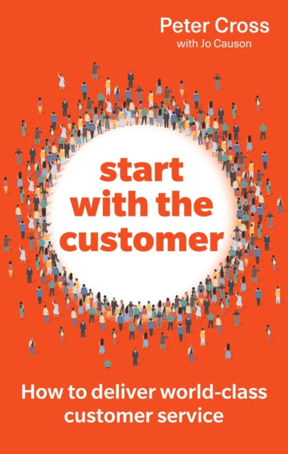 Start with the Customer : How to deliver world-class customer service - 9781292471457