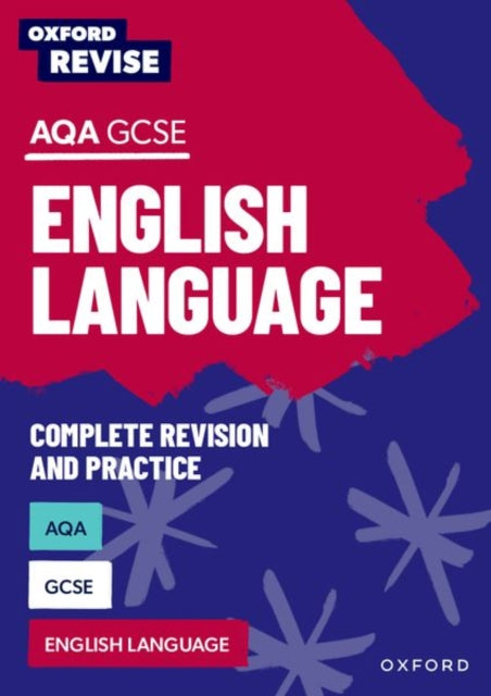 Oxford Revise: AQA GCSE English Language Complete Revision and Practice - 9781382039802