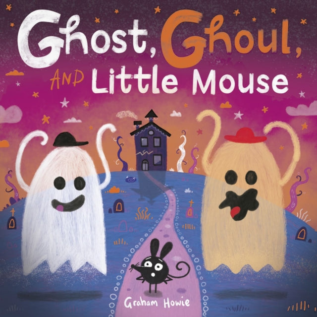 Ghost, Ghoul, and Little Mouse: A Halloween Tale of Friendship and Fun