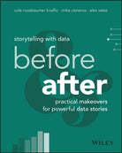 Storytelling with Data : Before and After - Practical Makeovers for Powerful Data Stories - 9781394289615