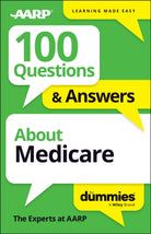 100 Questions & Answers About Medicare For Dummies - 9781394380497