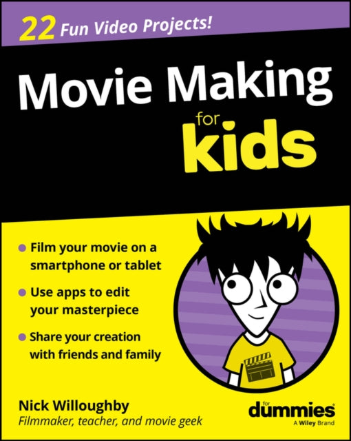 Movie Making For Kids For Dummies - 9781394391684