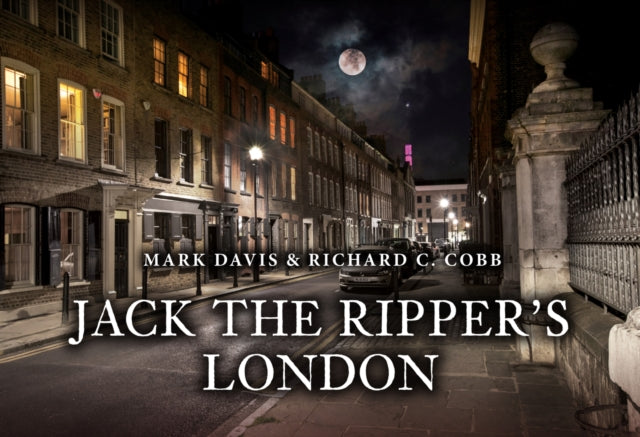 Jack the Ripper's London - 9781398119116