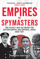 Empires of Spymasters : The Secret War Between the British Empire and Imperial Japan, 1900–1941 - 9781398124370