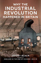 Why the Industrial Revolution Happened in Britain - 9781398129085
