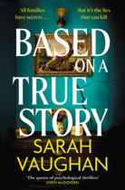 Based on a True Story : THE INSTANT SUNDAY TIMES BESTSELLER, guaranteed to keep you up all night...