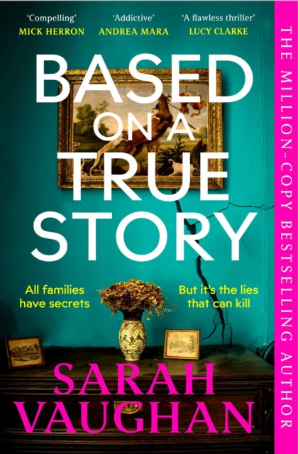 Based on a True Story : THE INSTANT SUNDAY TIMES BESTSELLER, guaranteed to keep you up all night...