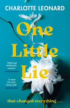 One Little Lie : The thought-provoking read perfect for your book club! 'Wild and brilliantly written' (Vogue Williams)