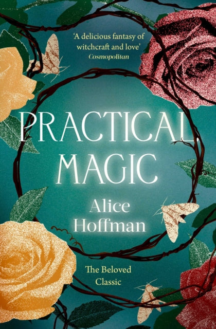 Practical Magic : The Beloved Novel of Love, Friendship, Sisterhood and Magic Volume 3 - 9781398515512