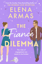 The Fiance Dilemma : From the bestselling author of The Spanish Love Deception - 9781398522244