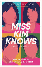 Miss Kim Knows and Other Stories : The sensational new work from the author of Kim Jiyoung, Born 1982 - 9781398522930