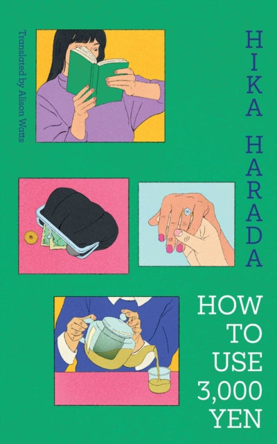 How To Use 3,000 Yen : The new Japanese bestseller from the author of Dinner at the Night Library