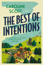 The Best of Intentions : A 'fond and funny' story of friendship, community and staying true to yourself. - 9781398526310