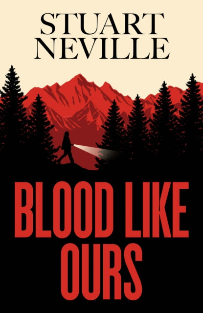 Blood Like Ours : 'Neville might well be Stephen King's rightful heir' WILL DEAN - 9781398528116