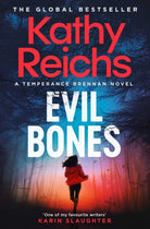 Evil Bones : A chilling forensic crime thriller that will get under your skin and stay there, from #1 New York Times bestselling author Kathy Reichs