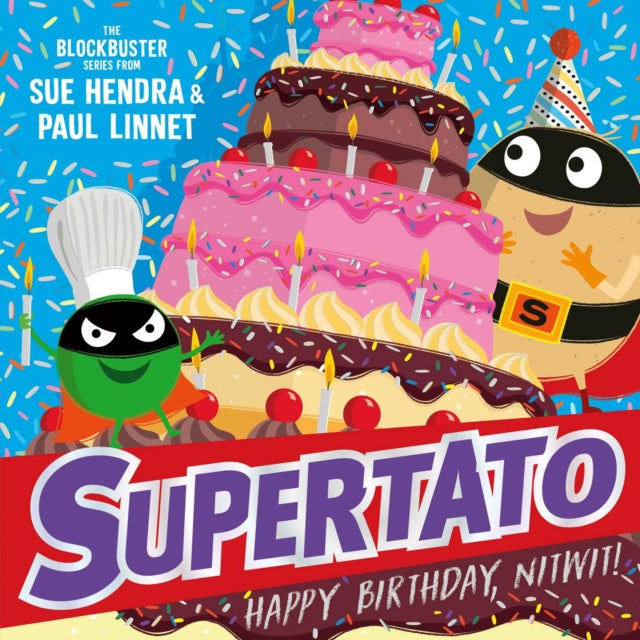 Supertato: Happy Birthday, Nitwit : A brand-new adventure in the blockbuster series! Volume 13 - 9781398532120