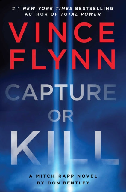 Capture or Kill : 'In the world of black-ops thrillers, Mitch Rapp remains the gold standard' (Booklist) Volume 23 - 9781398533028