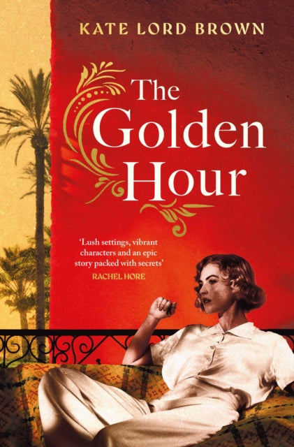 The Golden Hour : 'An exquisite story of love and the enduring power of friendship' Ruth Hogan - 9781398534797