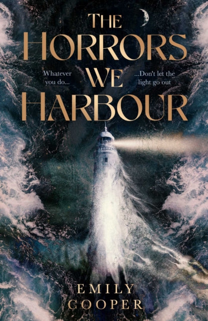 The Horrors We Harbour : A Novel of Tides, Terror and the Secrets we fail to keep