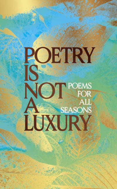 Poetry Is Not a Luxury - 9781398537576
