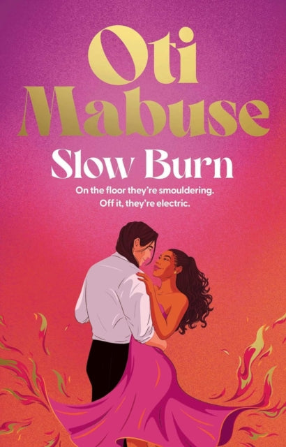 Slow Burn : The unputdownable debut spicy romance novel from Strictly Come Dancing star Oti Mabuse - 9781398540453