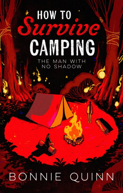 How to Survive Camping: The Man with No Shadow : A gruesomely funny and addictive must-read horror Volume 1 - 9781398542938