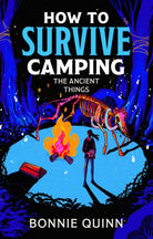 How to Survive Camping: The Ancient Things : A gruesomely funny and addictive must-read horror Volume 3