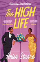 The High Life : A swoony, high-society romance with plenty of yearning, scheming and spice