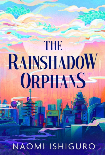The Rainshadow Orphans : The must-read fantasy novel of 2026, from a captivating new voice in the genre Volume 1