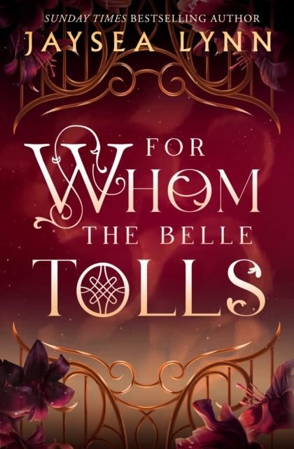For Whom the Belle Tolls : The Sunday Times bestselling hotter-than-hell romantasy from TikTok star Jaysea Lynn