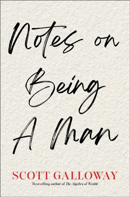 Notes on Being a Man : The bestselling manual for modern masculinity from the world-famous podcaster and author