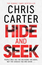 Hide and Seek : Chris Carter as you've never read him before: no murder, no gore - just pure, relentless suspense.