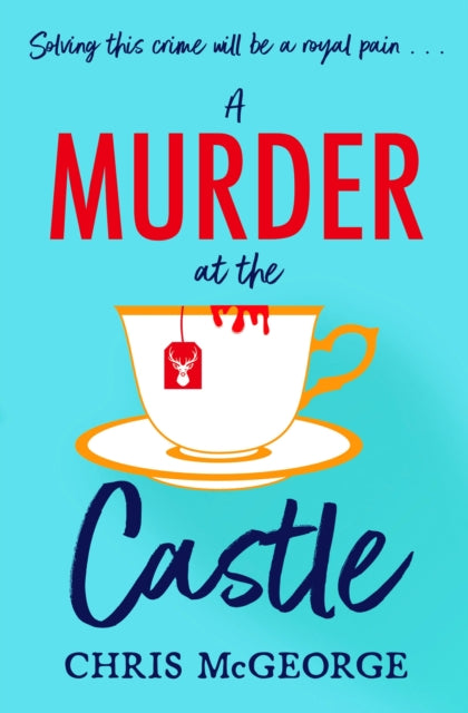 A Murder at the Castle : A gripping and cosy murder mystery for fans of The Windsor Knot and Knives Out - 9781398707832