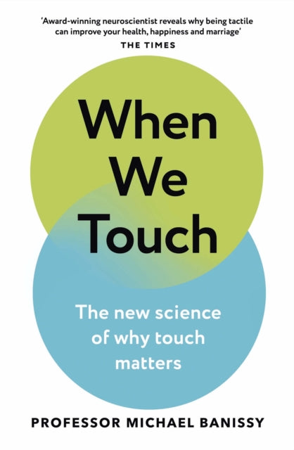 When We Touch : The new science of why touch matters - 9781398708747