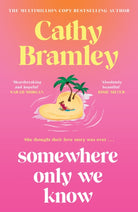 Somewhere Only We Know : The perfect uplifting, escapist new novel from the Sunday Times bestselling author!