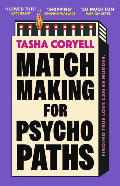 Matchmaking for Psychopaths : The most compelling, hilarious, and twisty book of the summer, ‘SO MUCH FUN’ Marian Keyes - 9781398716773