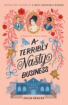A Terribly Nasty Business : The hilarious, twisty, and addictive murder mystery for fans of Jane Austen, Bridgerton, and Knives Out!