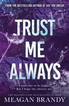 Trust Me Always : The spicy, angsty love triangle sports romance from the bestselling author of SAY YOU SWEAR - 9781398723405