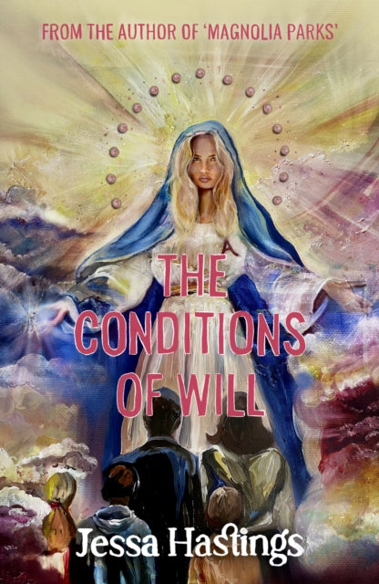 The Conditions of Will : The new novel from the author of MAGNOLIA PARKS, available now! - 9781398725805