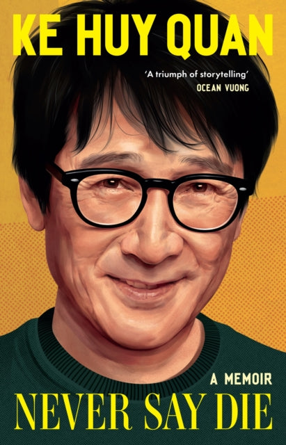 Never Say Die : A stunning memoir from the Oscar-winning star of Indiana Jones and the Temple of Doom, The Goonies, and Everything Everywhere All at Once
