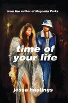 Time of Your Life : The irresistible new novel by Jessa Hastings - out now! - 9781398728301